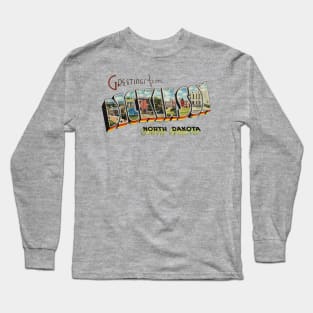 Greetings from Dickinson North Dakota Long Sleeve T-Shirt